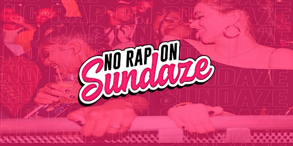 NO RAP ON SUNDAZE : Orlando’s #1 R&B Day Party Experience ✨